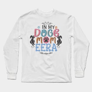 in My Dog Mom Era Long Sleeve T-Shirt